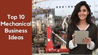 Top 10 Mechanical Business Ideas