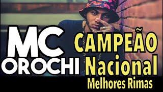 CAMPEÃO NACIONAL  | MC OROCHI | MELHORES RIMAS | A Resenha dos Mcs Compilados