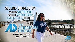 “Selling Charleston,” The American Dream TV :: Lifestyle, Culture and Real Estate