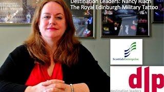 Destination Leaders: Nancy Riach, The Royal Edinburgh Military Tattoo