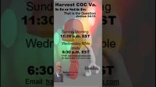 Harvest COC Va. 11:30 a.m. EST. "To Be Or Not to Be: That is the Question" #realtalknowros