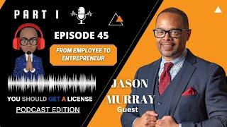 JASON MURRAY (PT1): IMPORTANCE OF WEALTH AND ASSET MANAGEMENT: YOU SHOULD GET A LICENSE