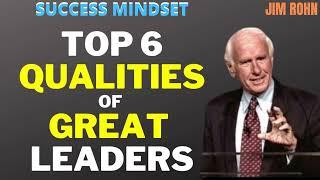 Top 6 Qualities of Great Leaders #JimRohn #NapoleonHill #ThinAndGrowRich #PersonalDevelopment