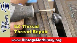 Thread Repair using the EZ Thread tool