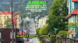 Juneau, ALASKA: By Air Or Sea...The Only Way To Get To This Remote Capital City