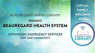 Expanding Emergency Services - Beauregard Health System