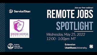 Remote Jobs Spotlight May 25, 2022 Snow Horse Marketing and Service Titan