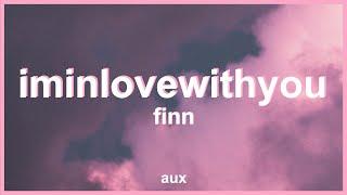 Finn - I'm In Love With You (Lyrics)