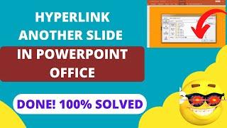 How to Hyperlink Another Slide in Powerpoint Office?