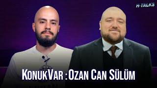 H-TALK SHOW: Ozan Can Sülüm