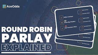 Round Robin Parlay Bet Explained | Get Maximum Returns | AceOdds.com