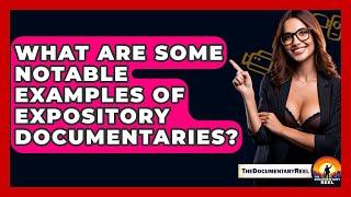 What Are Some Notable Examples of Expository Documentaries? - The Documentary Reel