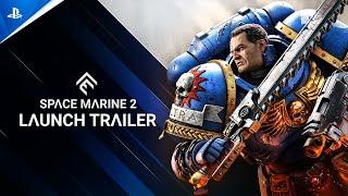 Warhammer 40,000: Space Marine 2 - Launch Trailer | PS5 Games