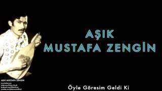 Aşık Mustafa Zengin - Öyle Göresim Geldi Ki [ Aşık Mustafa Zengin © 2015 Kalan Müzik ]