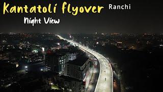 Kantatoli Flyover Ranchi Night View