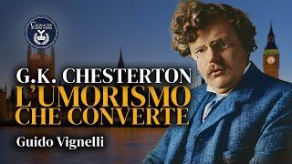 G. K. Chesterton: l'umorismo che converte - Guido Vignelli