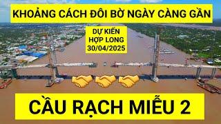 Khoảng cách đôi bờ Cầu Rạch Miễu 2 ngày càng gần, ngày hợp long nhịp chính không còn xa | KU ĐẤT TV