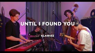 Until I Found You - Stephen Sanchez - cover by Klawisz