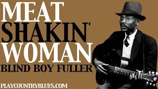 Learn to play Meat Shakin' Woman (Blind Boy Fuller)