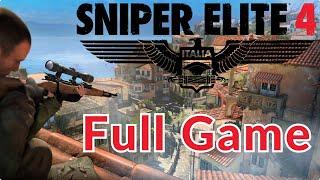 Sniper Elite 4 - Gameplay Walkthrough - FULL GAME - (No Commentary) - Stealth Walkthrough