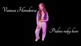 VANESA HORAKOVA - POĎME RUKY HORE 