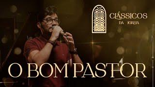 Thiago Brado - O Bom Pastor (Clássicos da Igreja)