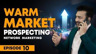 How To Start Prospecting In Warm Market? | Network Marketing | Marketing Xpert Series