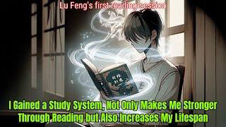 I Gained a Study System, Not Only Makes Me Stronger Through Reading but Also Increases My Lifespan