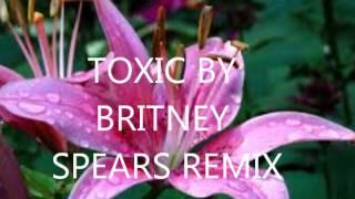 Toxic by Britney Spears (Remix)