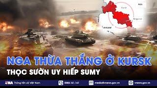 Nga thừa thắng ở Kursk, thọc sườn uy hiếp Sumy, Ukraine rơi vào tình thế nguy cấp - VNA