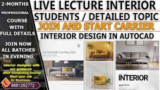 Live Class Interior Studenst / Detailed Topic Live Class Architetcure/Batches Are Running