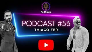 Thiago Fer no PODPAIVA  - PODPAIVA #53