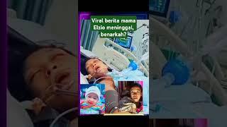 MAMA ELZIO MENINGGAL? #viralvideo #trendingshorts #fyp #elzio #shortvideo #selegramhits