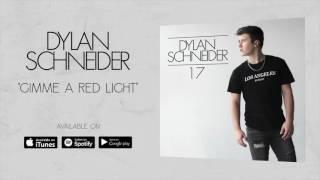 Dylan Schneider - Gimme A Red Light (Official Audio)