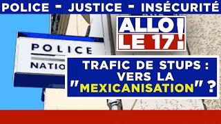 Trafic de stupéfiant : vers la "mexicanisation" ? - Allô le 17 ! - TVL