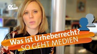 Schutz vor Ideenklau – das Urheberrecht |  alpha Lernen erklärt Medienkompetenz (so geht MEDIEN)