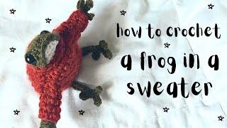 crochet frog in sweater tutorial! // real time, pinterest worthy crochet tutorial