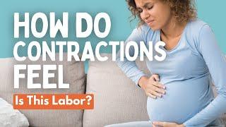 What Do Real Labor Contractions Feel Like?