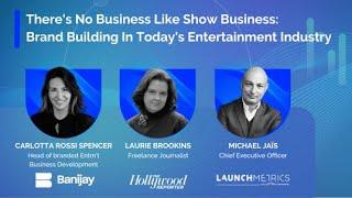 There's No Business Like Show Business: Brand Building In Today's Entertainment Industry