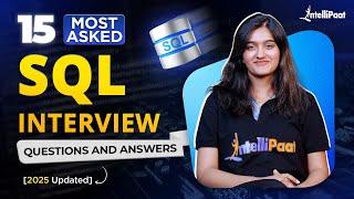 15 SQL Interview Questions TO GET YOU HIRED in 2025 | SQL Interview Questions & Answers |Intellipaat