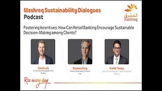 Mashreq Sustainability Dialogues - Sustainable Decision-Making through Retail Banking