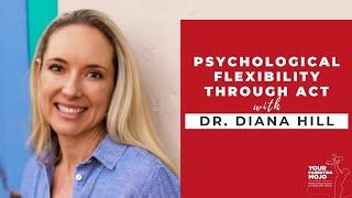 Psychological Flexibility through ACT with Dr. Diana Hill