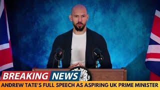 BREAKING NEWS: ANDREW TATE'S FULL SPEECH AS ASPIRING FUTURE PRIME MINISTER OF THE UK