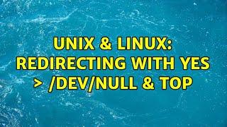 Unix & Linux: Redirecting with yes ＞ /dev/null & top