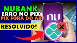 ERRO no PIX NUBANK ou PIX NUBANK FORA do AR como RESOLVER passo a passo!