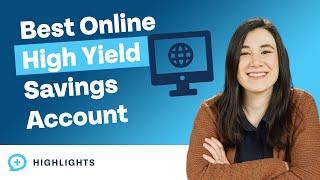 How to Choose an Online High Yield Savings Account
