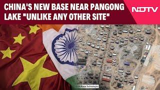 India China Border | Satellite Pics: China's New Base Near Pangong Lake "Unlike Any Other Site"