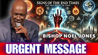 Bishop Noel Jones Preaching  | Urgent Warning - Journey to the End of the World