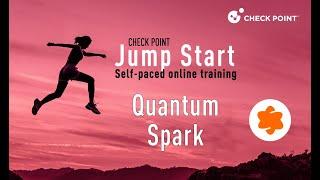 Check Point Jump Start: Quantum Spark – 1- Introduction