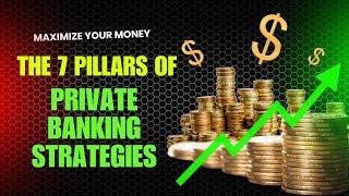 The 7 Pillars of Private Banking Strategies